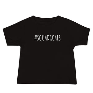 #SQUADGOALS - Baby T-Shirt