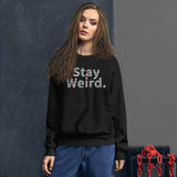 Stay Weird. (Geo) - Sweatshirt
