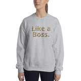 Like a Boss. (Leopard) - Sweatshirt