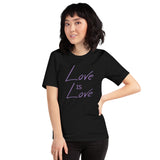 Love Is Love - T-Shirt