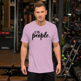 Ew. People. - T-Shirt