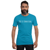 This is Exhausting - Adult T-Shirt